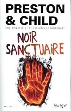 noir sanctuaire : une enquete de l inspecteur pendergast-douglas preston-lincoln child-9782809822274