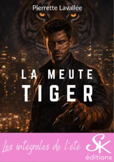 la meute tiger - l'intégrale (ebook)-pierrette lavallée-9782819113874