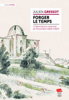 forger le temps-julien gressot-9782889307074