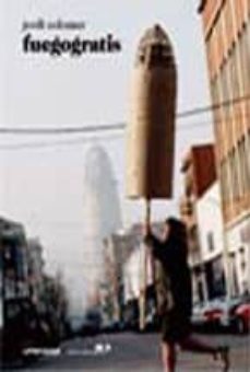 jordi colomer. fuegogratis (edicion bilingue castellano-catalan)-jordi colomer-9782912132574