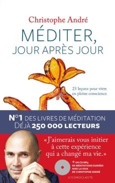 mediter jour apres jour. 25 leçons pour vivre en pleine conscienc e-christophe andre-9782913366374