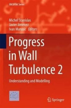 progress in wall turbulence: understanding and modelling: 2015-michel (ed.) stanislas-javier (ed.) jimenez-9783319203874