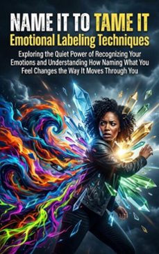 name it to tame it: emotional labeling techniques (ebook)-alex linden-9783565310074