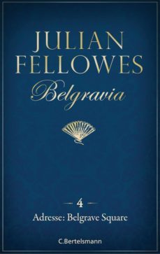belgravia (4) - adresse: belgrave square (ebook)-julian fellowes-9783641207274