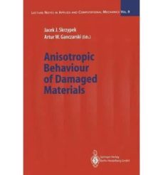 anisotropic behaviour of damaged materials-jacek j. skrzypek-artur w. ganczarski-9783642055874