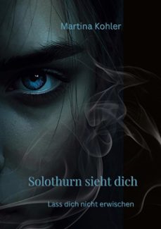 solothurn sieht dich (ebook)-martina kohler-9783695702374