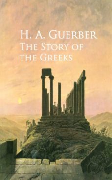 the story of the greeks (ebook)-h.a. guerber-9783736408074