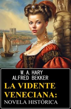 la vidente veneciana: novela historica (ebook)-w. a. hary-alfred bekker-9783745238174