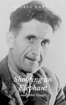 shooting an elephant and other essays (ebook)-george orwell-9783753145174