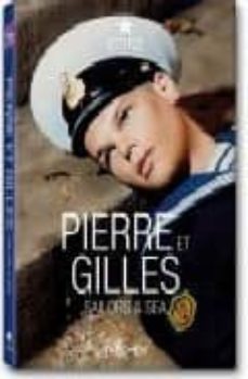 pierre et gilles, sailors & sea (multilingual edition: italian, s panish, portuguese)-9783836509374