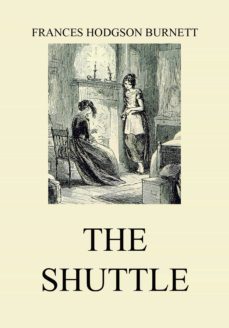 the shuttle (ebook)-frances hodgson burnett-9783849649074