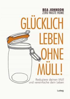 zero waste home -glucklich leben ohne mull! (ebook)-bea johnson-9783869353074