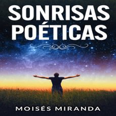 sonrisas poeticas (ebook)-moisés miranda rodriguez-moisés miranda rodriguez-9783988655974