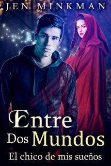 entre dos mundos: el chico de mis sueños (ebook)-jen minkman-9786050461374