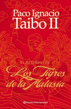 el retorno de los tigres de la malasia (ebook)-paco ignacio taibo ii-9786070707674
