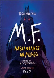 m. f. habia una vez un mundo. libro segundo. parte 2 (ebook)-antonio malpica-9786072454774