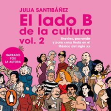 el lado b de la cultura vol.2 (audiolibro)-julia santibañez-9786073839174