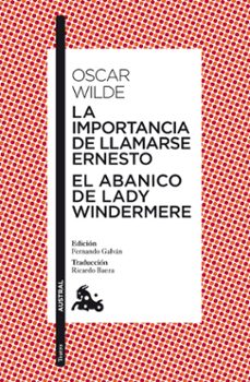 la importancia de llamarse ernesto / el abanico de lady windermere-9786073929974