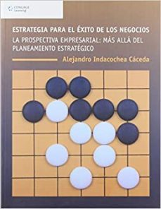 estrategia para el exito de los negocios-alejandro indacochea caceda-9786075228174