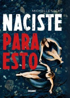 naciste para esto (ebook)-michelle sacks-9786075279374