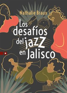 los desafios del jazz en jalisco (ebook)-nathalie braux-9786075479774