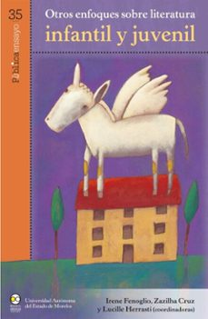 otros enfoques sobre literatura infantil y juvenil (ebook)-irene fenoglio limón-zazilha cruz garcía-lucille herrasti y cordero-9786075904474