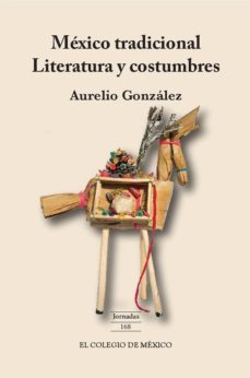 mexico tradicional. (ebook)-aurelio gonzalez-9786076280874
