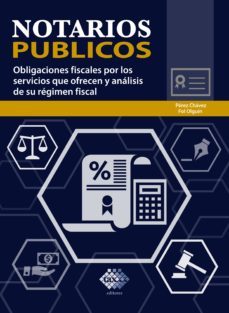 notarios publicos. obligaciones fiscales por los servicios que ofrecen y analisis de su regimen fiscal 2019 (ebook)-jose perez chavez-raymundo fol olguin-9786076293874