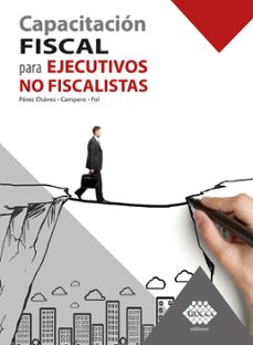 capacitacion fiscal para ejecutivos no fiscalistas 2022 (ebook)-jose perez chavez-raymundo fol olguin-9786076297674