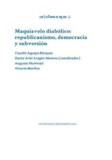 maquiavelo diabolico: republicanismo, democracia y subversion (ebook)-claudio morfino aguayo bórquez-augusto vittorio illuminati-augusto illuminati-9786076938874