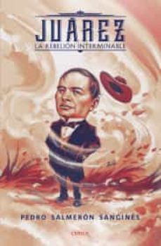 juarez. la rebelion interminable-9786077476474