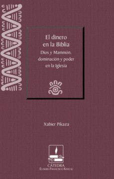 el dinero en la biblia: dios y mammon, dominacion y poder en la iglesia (catedra eusebio francisco kino) (ebook)-9786078528974