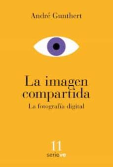 la imagen compartida-andre gunthert-9786079845674