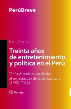 treinta años de entretenimiento y politica en el peru (ebook)-paul  alonso-9786123197674