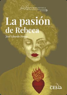 la pasion de rebeca (ebook)-josé libardo porras-9786287696174