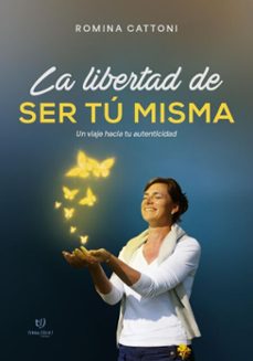 la libertad de ser tú misma (ebook)-romina cattoni-9786313170074