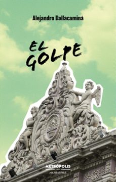 el golpe (ebook)-alejandro dellacaminá-9786316505774