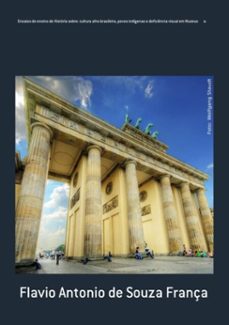 ensaios de ensino de historia sobre: cultura afro-brasileira, povos indigenas e deficiencia visual em museus       s: (ebook)-flavio antonio de souza frança-9786500005974