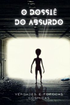 o dossie do absurdo (ebook)-welton oliveira-9786500791174