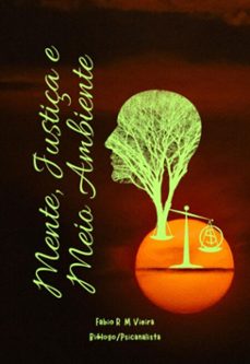 mente, justiça e meio ambiente (ebook)-fabio roberto moraes de vieira-9786501432274