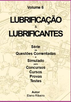 volume 6  lubrificantes e lubrificaço. (ebook)-eleno ribeiro de souza-9786501684574