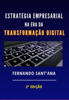 estrategia empresarial na era da transformaço digital (ebook)-fernando sant'ana-9786501829074