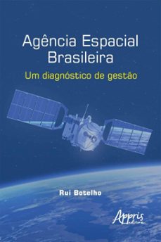 agencia espacial brasileira: um diagnostico de gesto (ebook)-rui botelho-9786525000374