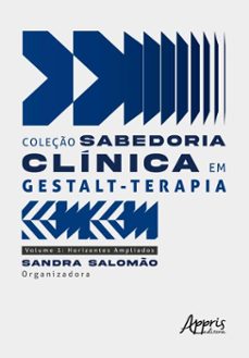 coleço sabedoria clinica em gestalt-terapia: horizontes ampliados  volume 1 (ebook)-sandra salomão-9786525084374