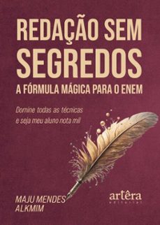 redaço sem segredos: a formula magica para o enem  domine todas as tecnicas e seja meu aluno nota mil (ebook)-maju mendes alkmim-9786525085074