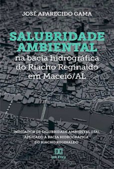 salubridade ambiental na bacia hidrografica do riacho reginaldo em maceio/al (ebook)-9786525212074