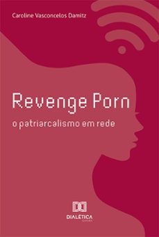 Ebook REVENGE PORN EBOOK de CAROLINE VASCONCELOS DAMITZ | Casa del ...