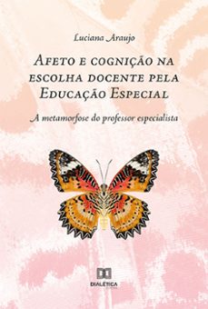 afeto e cogniço na escolha docente pela educaço especial (ebook)-luciana souza araujo-9786525242774