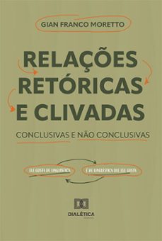 relaçes retoricas e clivadas conclusivas e no conclusivas (ebook)-gian franco moretto-9786525267074