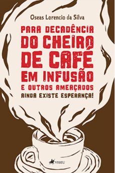 para decadencia do cheiro de cafe em infusao e outros ameacados (ebook)-oseas lorencio da silva-9786525424774